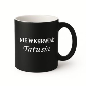 Czarny kubek z napisem 'Nie wkurwiać tatusia'.